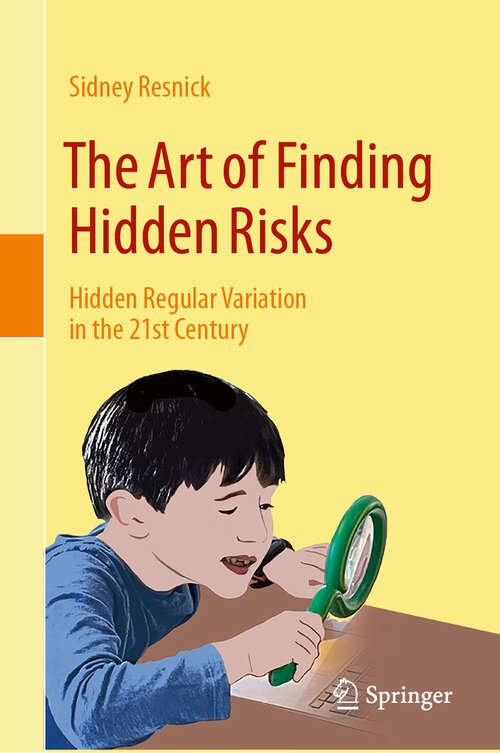 Book cover of The Art of Finding Hidden Risks: Hidden Regular Variation in the 21st Century (2024)