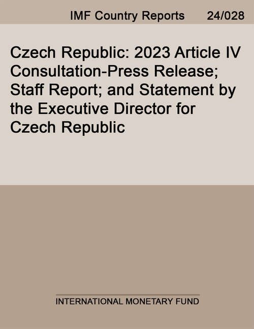 Book cover of Czech Republic: 2023 Article Iv Consultation-press Release; Staff Report; And Statement By The Executive Director For Czech Republic (Imf Staff Country Reports)