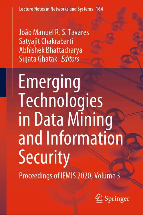 Book cover of Emerging Technologies in Data Mining and Information Security: Proceedings of IEMIS 2020, Volume 3 (1st ed. 2021) (Lecture Notes in Networks and Systems #164)