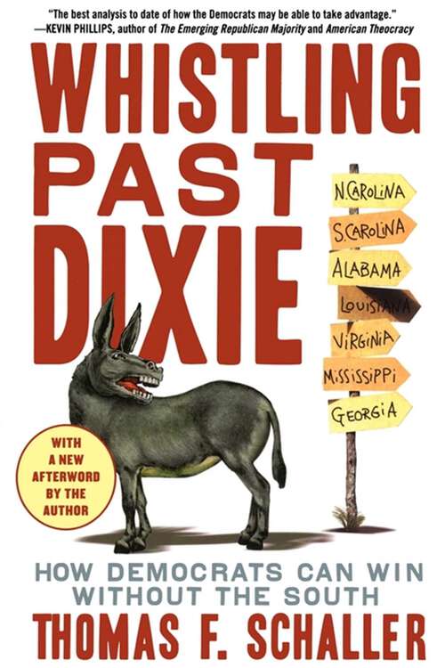 Book cover of Whistling Past Dixie: How Democrats Can Win Without the South