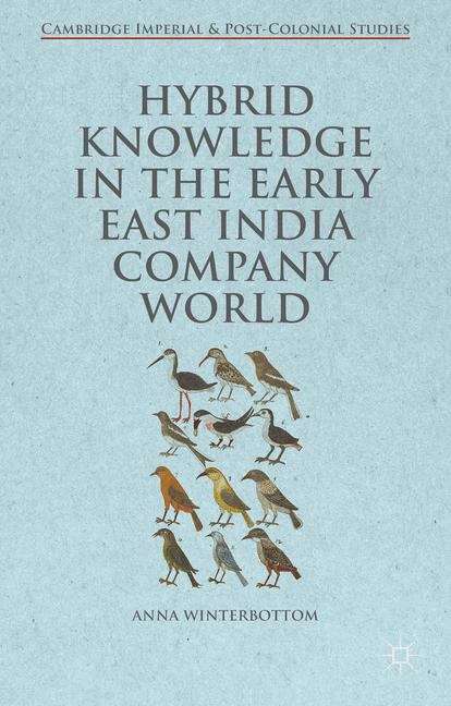 Book cover of Hybrid Knowledge in the Early East India Company World (Cambridge Imperial and Post-Colonial Studies Series)