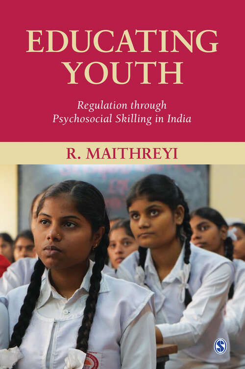 Book cover of Educating Youth: Regulation through Psychosocial Skilling in India