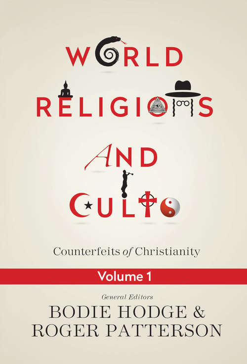 Book cover of World Religions and Cults: Counterfeits of Christianity (Volume #1)