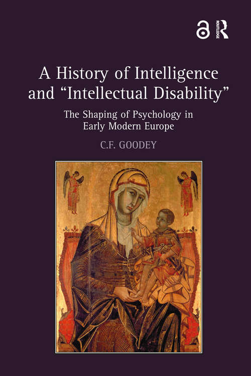 Book cover of A History of Intelligence and 'Intellectual Disability': The Shaping of Psychology in Early Modern Europe