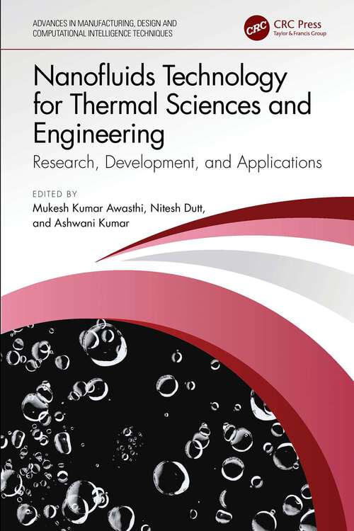 Book cover of Nanofluids Technology for Thermal Sciences and Engineering: Research, Development, and Applications (Advances in Manufacturing, Design and Computational Intelligence Techniques)