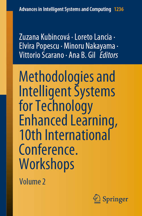 Book cover of Methodologies and Intelligent Systems for Technology Enhanced Learning, 10th International Conference. Workshops: Volume 2 (1st ed. 2021) (Advances in Intelligent Systems and Computing #1236)