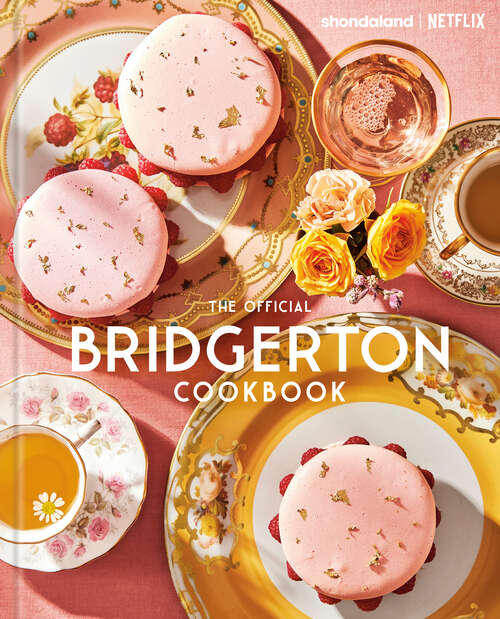 Book cover of The Official Bridgerton Cookbook