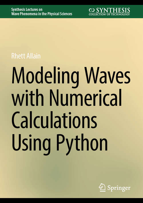 Book cover of Modeling Waves with Numerical Calculations Using Python (Synthesis Lectures on Wave Phenomena in the Physical Sciences)