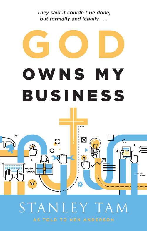 Book cover of God Owns My Business: They Said It Couldn't Be Done, But Formally and Legally... (New Edition)