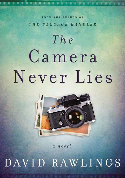 Book cover of The Camera Never Lies