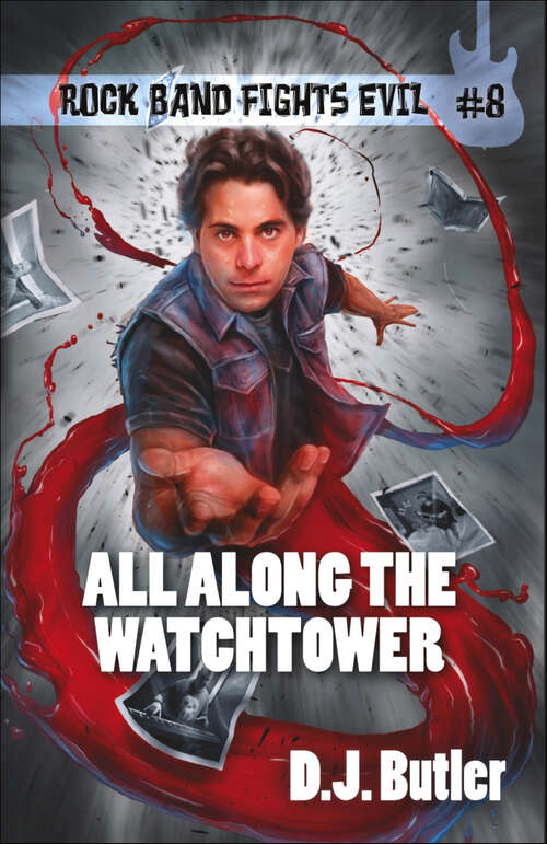 Book cover of All Along the Watchtower (Rock Band Fights Evil)