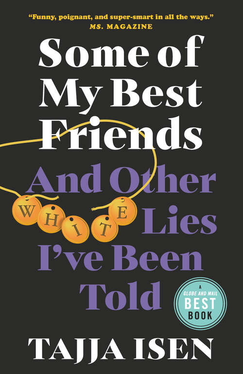 Book cover of Some of My Best Friends: And other white lies I've been told