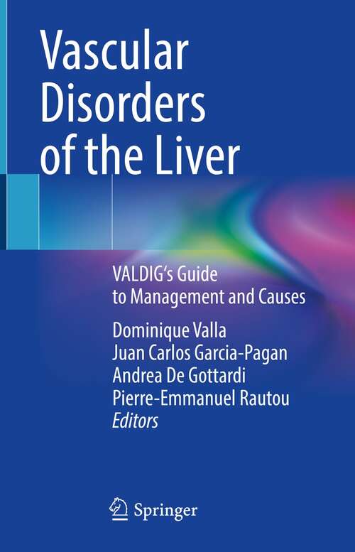 Book cover of Vascular Disorders of the Liver: VALDIG's Guide to Management and Causes (1st ed. 2022)