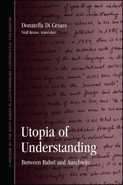 Book cover of Utopia of Understanding: Between Babel and Auschwitz (SUNY series in Contemporary Continental Philosophy)