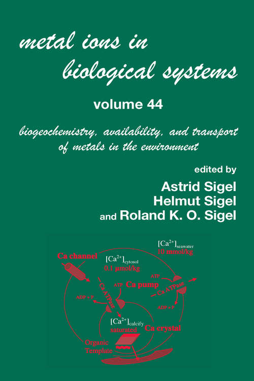 Book cover of Metal Ions In Biological Systems, Volume 44: Biogeochemistry, Availability, and Transport of Metals in the Environment