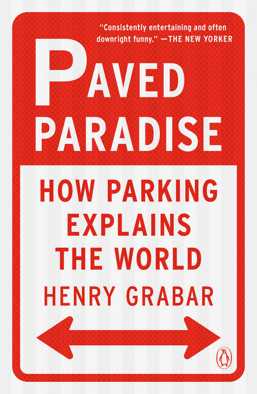 Book cover of Paved Paradise: How Parking Explains the World