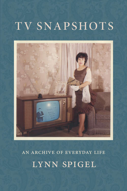 Book cover of TV Snapshots: An Archive of Everyday Life