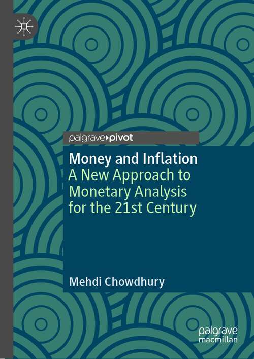 Book cover of Money and Inflation: A New Approach to Monetary Analysis for the 21st Century (2024)