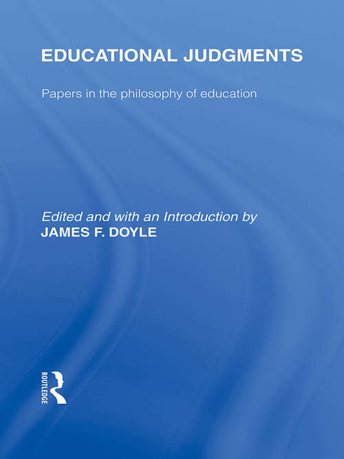 Book cover of Educational Judgments (International Library of the Philosophy of Education Volume 9): Papers in the Philosophy of Education