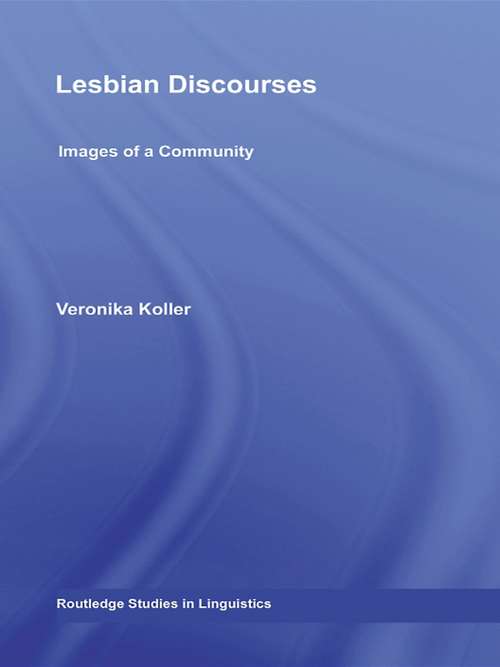 Book cover of Lesbian Discourses: Images of a Community (Routledge Studies in Linguistics: Vol. 9)