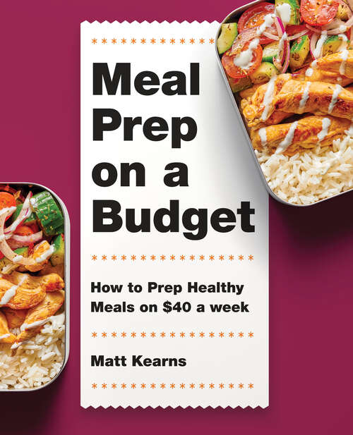 Book cover of Meal Prep on a Budget: How to Prep Healthy Meals on $40 a Week