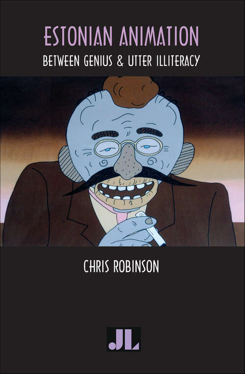 Book cover of Estonian Animation: Between Genius & Utter Illiteracy