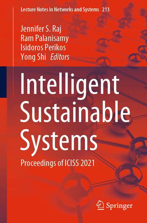 Book cover of Intelligent Sustainable Systems: Proceedings of ICISS 2021 (1st ed. 2022) (Lecture Notes in Networks and Systems #213)