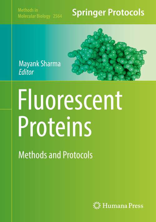 Book cover of Fluorescent Proteins: Methods and Protocols (1st ed. 2023) (Methods in Molecular Biology #2564)