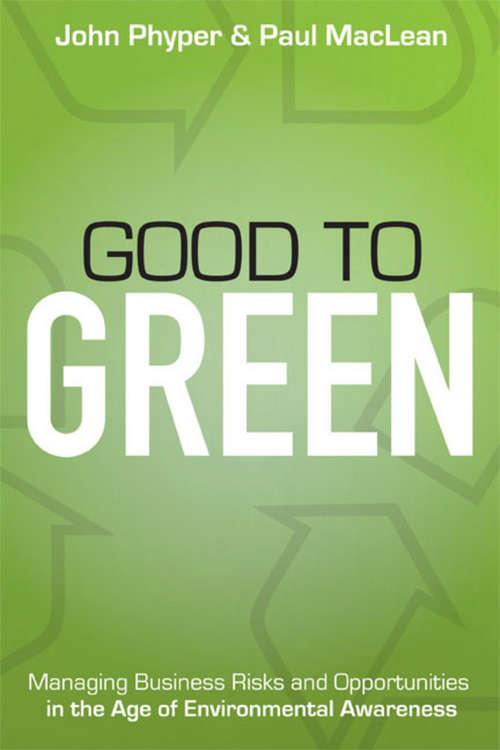 Book cover of Good to Green: Managing Business Risks and Opportunities in the Age of Environmental Awareness