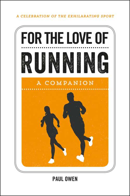 Book cover of For the Love of Running: A Companion