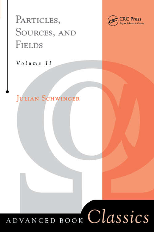 Book cover of Particles, Sources, And Fields, Volume 2 (Advanced Books Classics Ser. #1)
