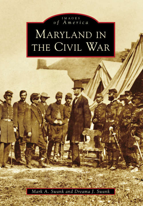 Book cover of Maryland in the Civil War (Images of America)