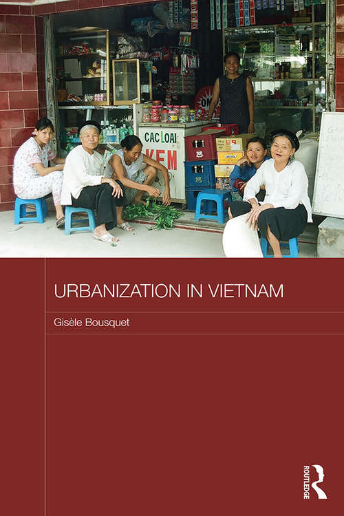 Book cover of Urbanization in Vietnam (Routledge Contemporary Southeast Asia Series)