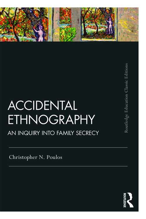Book cover of Accidental Ethnography: An Inquiry into Family Secrecy (Writing Lives Ser. #7)