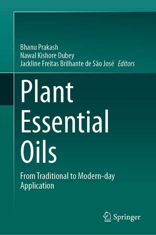 Book cover of Plant Essential Oils: From Traditional to Modern-day Application (1st ed. 2024)