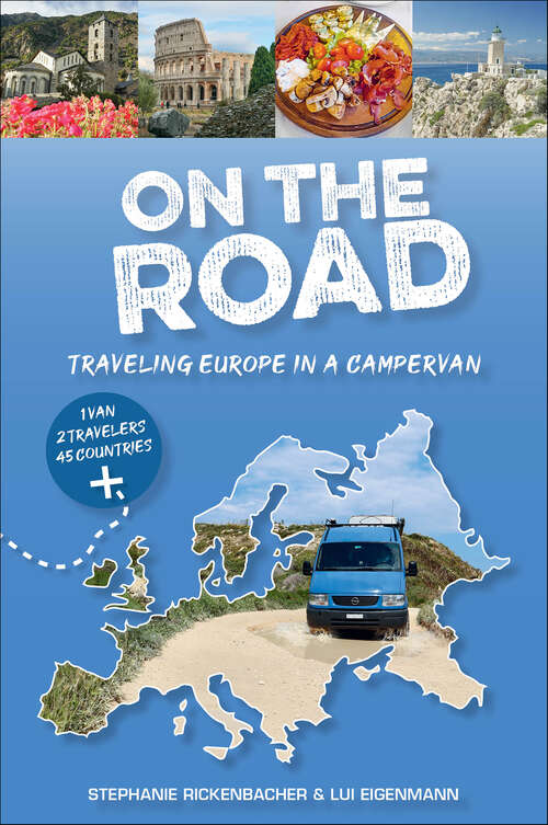 Book cover of On the Road: Traveling Europe in a Campervan