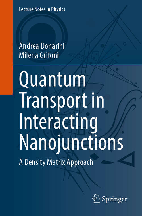 Book cover of Quantum Transport in Interacting Nanojunctions: A Density Matrix Approach (2024) (Lecture Notes in Physics #1024)