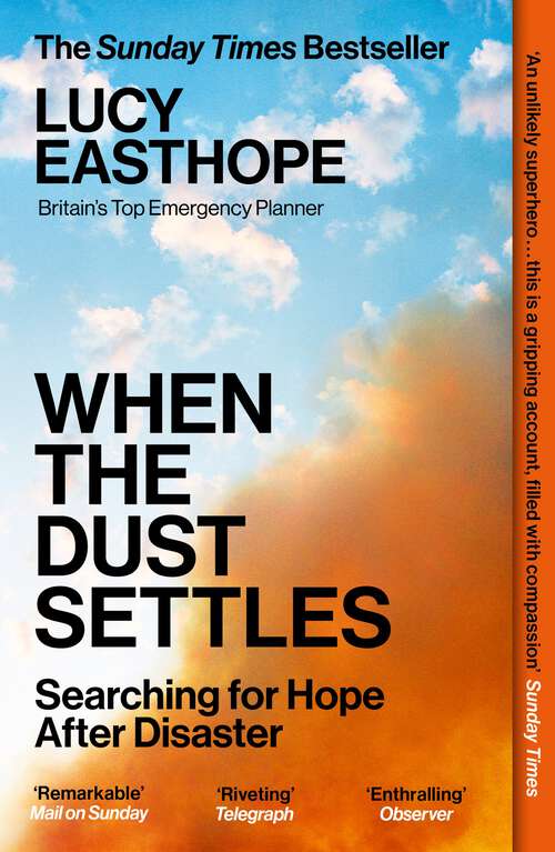 Book cover of When the Dust Settles: Stories of Love, Loss and Hope from an Expert in Disaster