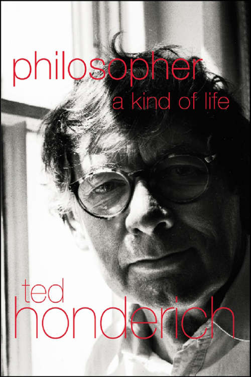 Book cover of Philosopher A Kind Of Life: Introducing Great Western Thinkers (Arguments Of The Philosophers Ser.)