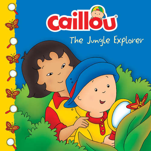 Book cover of Caillou: The Jungle Explorer