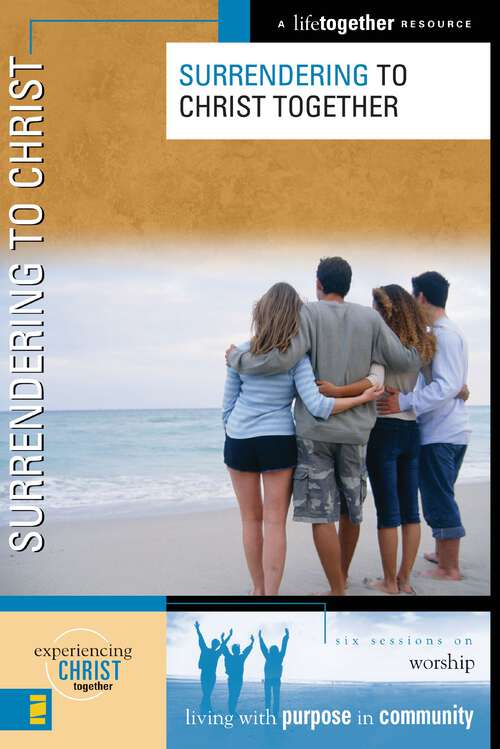 Book cover of Surrendering to Christ (Experiencing Christ Together)
