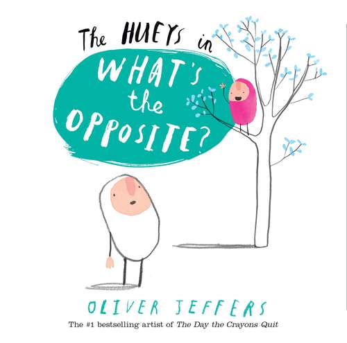 Book cover of The Hueys in What's The Opposite? (The Hueys #4)