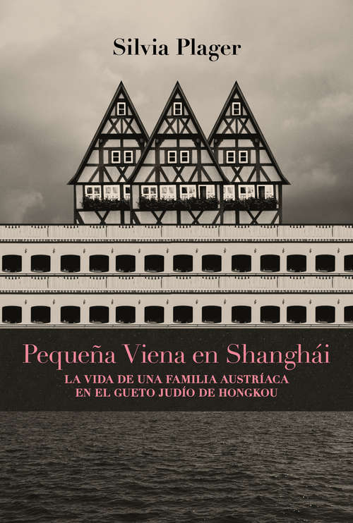 Book cover of Pequeña Viena en Shanghái: La vida de una familia austríaca en el gueto judío de Hongkou