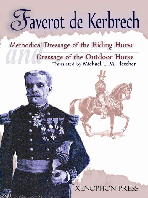 Book cover of Methodical Dressage of the Riding Horse and Dressage of the Outdoor Horse: From the Last Teaching of François Baucher as Recalled by One of His Students