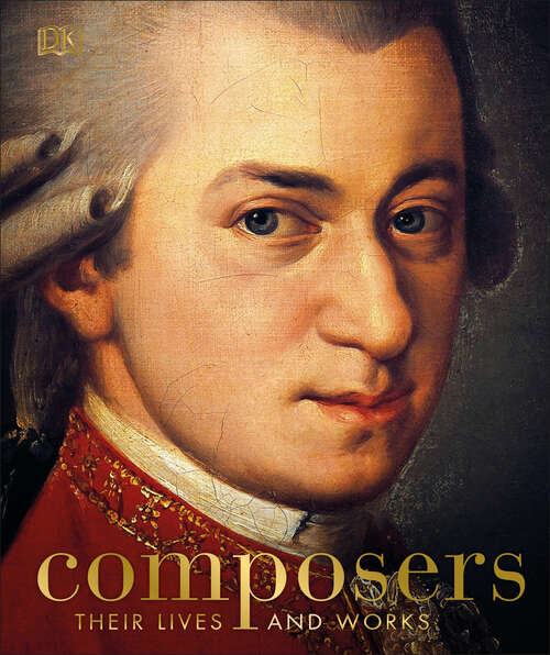 Book cover of Composers: Their Lives and Works (DK History Changers)