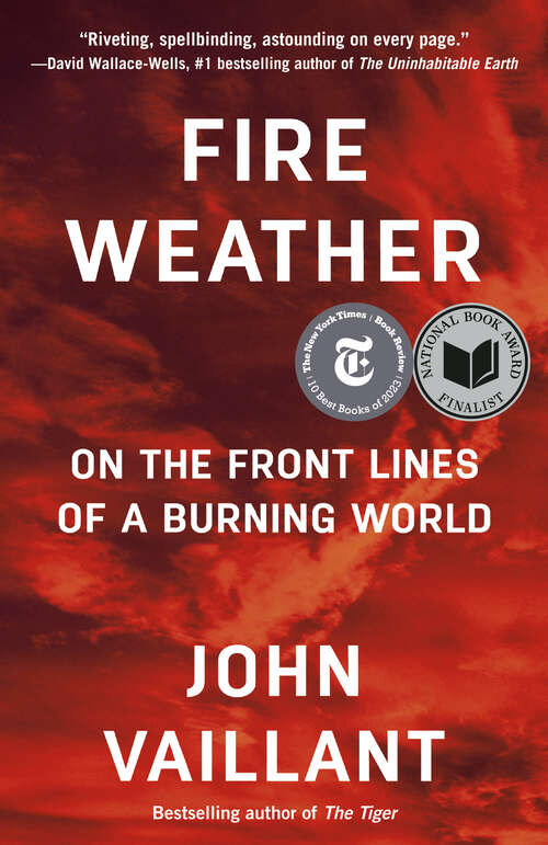 Book cover of Fire Weather: On the Front Lines of a Burning World
