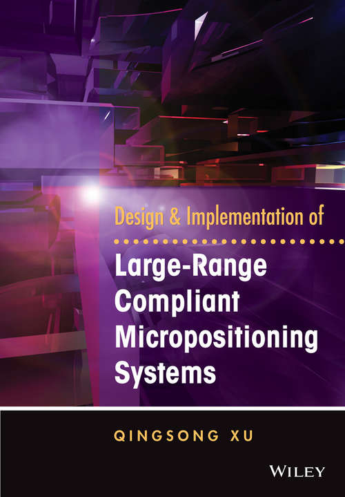 Book cover of Design and Implementation of Large-Range Compliant Micropositioning Systems