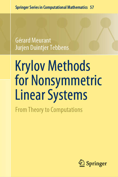 Book cover of Krylov Methods for Nonsymmetric Linear Systems: From Theory to Computations (1st ed. 2020) (Springer Series in Computational Mathematics #57)