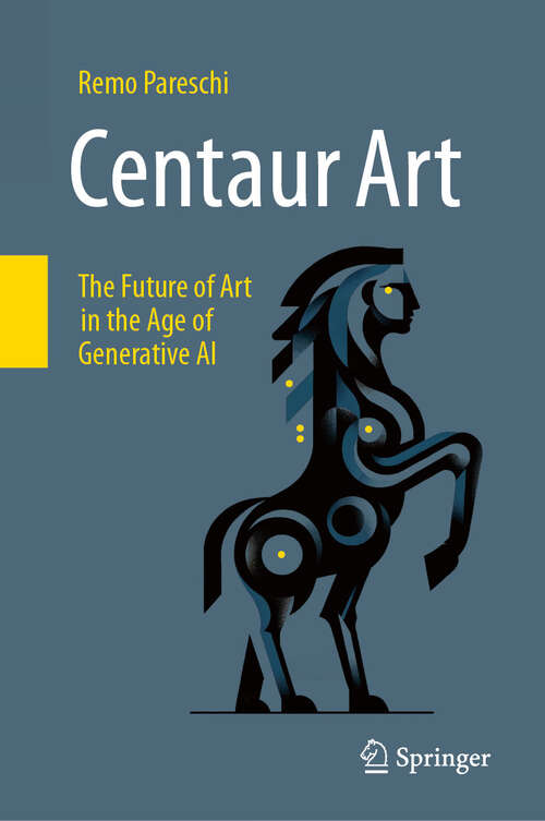 Book cover of Centaur Art: The Future of Art in the Age of Generative AI