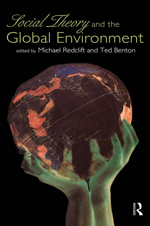 Book cover of Social Theory and the Global Environment (Global Environmental Change Ser.)